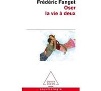 Oser la vie à deux Frédéric Fanget (Auteur)