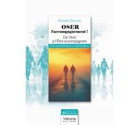 Oser l'accompagnement ! De l'être à l'Être-accompagnant - Roger Daulin - Verone Eds - broché - Guide