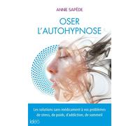 Annie Sapède – Oser l'auto-hypnose – Broché – Ideo