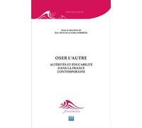 Oser l'autre Altérités et éducabilité dans la France contemporaine - Gilles Ferréol - Eme Et Intercommunications - broché - Essai