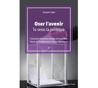 Oser l'avenir : Tu seras ta politique