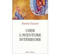 Oser l'aventure interieure Mgr chauvet (Auteur)