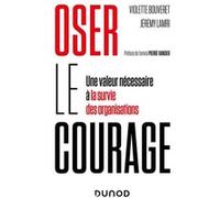 Oser le courage Violette Bouveret (Auteur), Jérémy Lamri (Auteur)