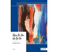 Oser le Jeu de la Vie - Brigitte Serre - Nombre 7 - broché - Essai
