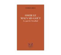 Oser le mauvais goût Le pari de Stendhal - Patrick Bray - Station Zapata Eds - broché - Essai