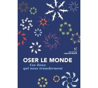 Oser le monde