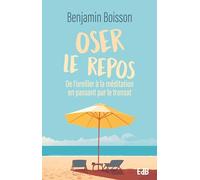 Oser le repos : De l'oreiller à la méditation en passant par le transat