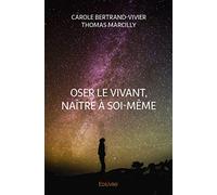 Oser le vivant, naître à soi-même