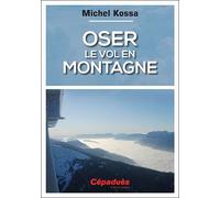 Oser le vol en montagne