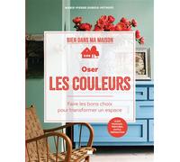 Oser les couleurs Faire les bons choix pour transformer les volumes - Collectif - Massin - broché - Guide