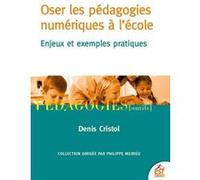 Oser les pédagogies numériques à l'école Denis Cristol (Auteur)