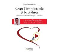 Oser L'impossible Et Le Réaliser - La Voie Des Étoiles