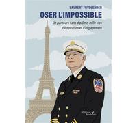 Oser l'impossible Un parcours sans diplôme, mille vies d'inspiration et d'engagement - Laurent Frydlender - Baudelaire - broché - Témoignage