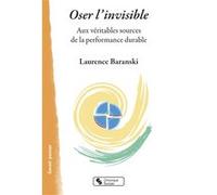 Oser l'invisible Laurence Baranski (Auteur)