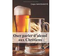 Oser parler d’alcool aux chrétiens