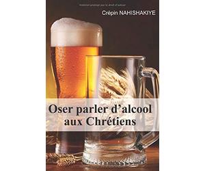 Oser parler d’alcool aux chrétiens