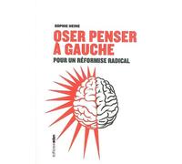 Oser penser à gauche
