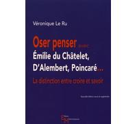 Oser penser avec Emilie du Châtelet, D'Alembert, Poincaré...: La distinction entre croire et savoir