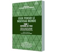 Oser penser le nouveau monde tome 1