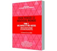 Oser penser le nouveau monde tome 2