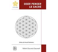 Oser penser le sacré - Robert Zaccaria Giacomel - Complicites Eds - broché - Témoignage