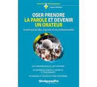 Oser prendre la parole en public Prendre la parole et devenir un grand orateur - Angelo Arancio - Studyrama Eds - broché - Guide