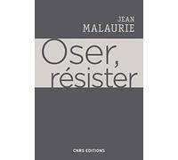 Oser, résister