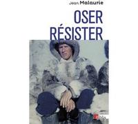 Oser, résister Jean Malaurie (Auteur)