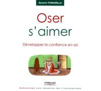 Oser s'aimer: Développer la confiance en soi