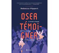 Oser témoigner Le monde à changé, mais notre message ne doit pas changer - Rebecca Pippert - BLF Éditions - ebook (ePub) - Livre