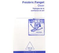 Oser - Théorie De La Confiance En Soi