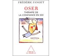 Oser - Thérapie De La Confiance En Soi