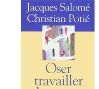 Oser travailler heureux Entre prendre et donner - Jacques Salomé - Albin Michel - broché - Essai