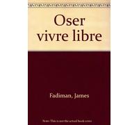 Oser vivre libre