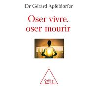 Oser vivre, oser mourir