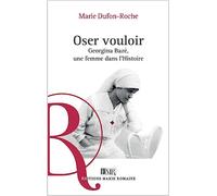 Oser vouloir : Georgina Bazé, Une femme dans l'histoire