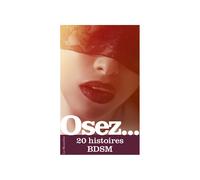 Osez 20 Histoires BDSM