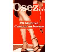 Osez 20 histoires d'amour au bureau