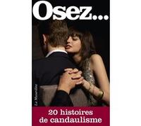 Osez 20 histoires de candaulisme Collectif (Auteur)