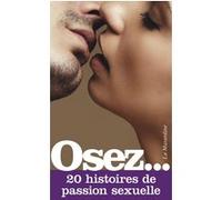 Osez 20 histoires de passion sexuelle Collectif (Auteur)