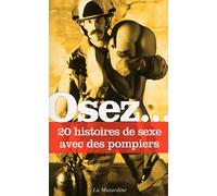 Osez 20 histoires de sexe avec des pompiers
