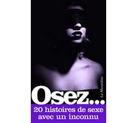 Osez 20 histoires de sexe avec un inconnu