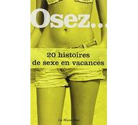 Osez 20 histoires de sexe en vacances
