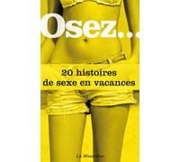 Osez 20 histoires de sexe en vacances