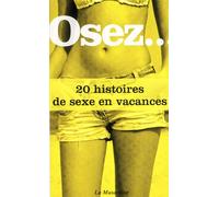 Osez 20 histoires de sexe en vacances