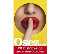 Osez 20 Histoires De Sexe Inavouables