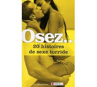 Osez 20 histoires de sexe torride