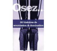 Osez 20 histoires de soumission & domination