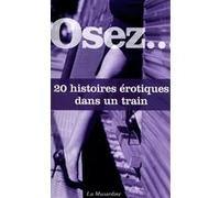 Osez 20 histoires érotiques dans un train