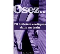 Osez 20 histoires érotiques dans un train